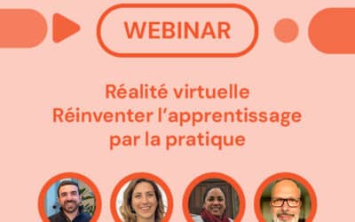 Webinar : réinventer l’apprentissage par la pratique avec la réalité virtuelle